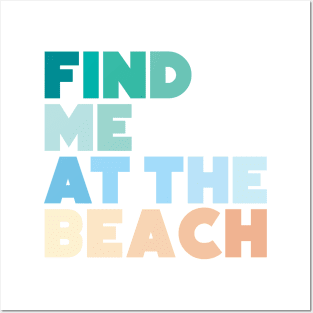 Find Me at the Beach Posters and Art